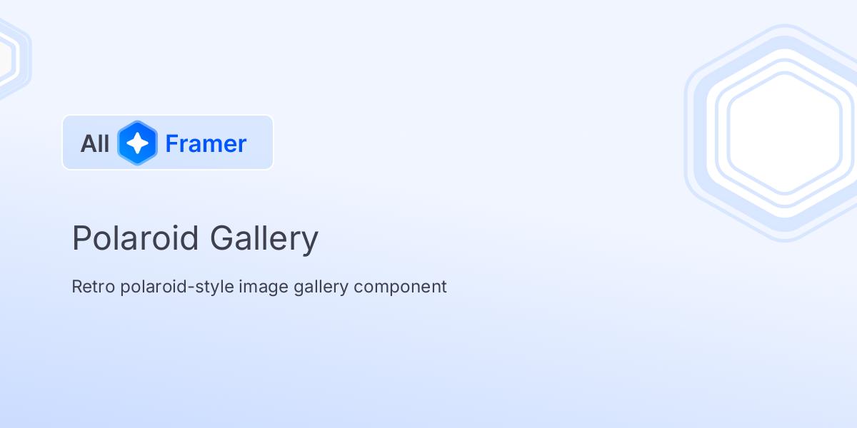 Polaroid Gallery | All Framer