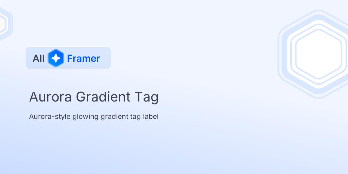 Pretty Gradient Tag Aurora Gradient Tag | All Framer
