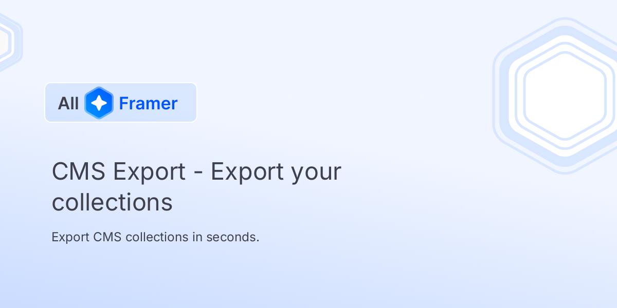 CMS Export - Export your collections | All Framer